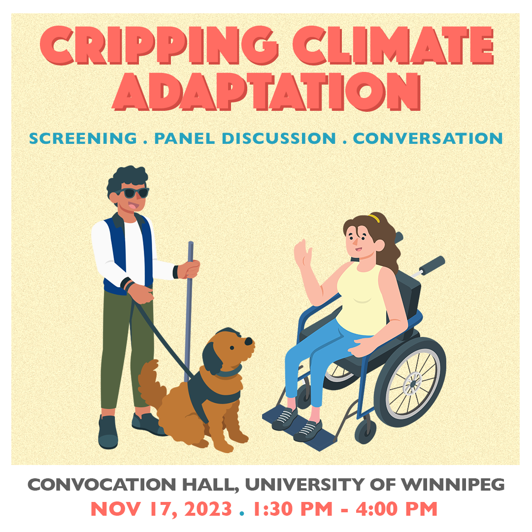 The poster reads, cripping climate adaptation with a cartoon style drawing of a person in a wheelchair facing a person with a seeing eye dog and cane. They look to be younger and having a conversation.