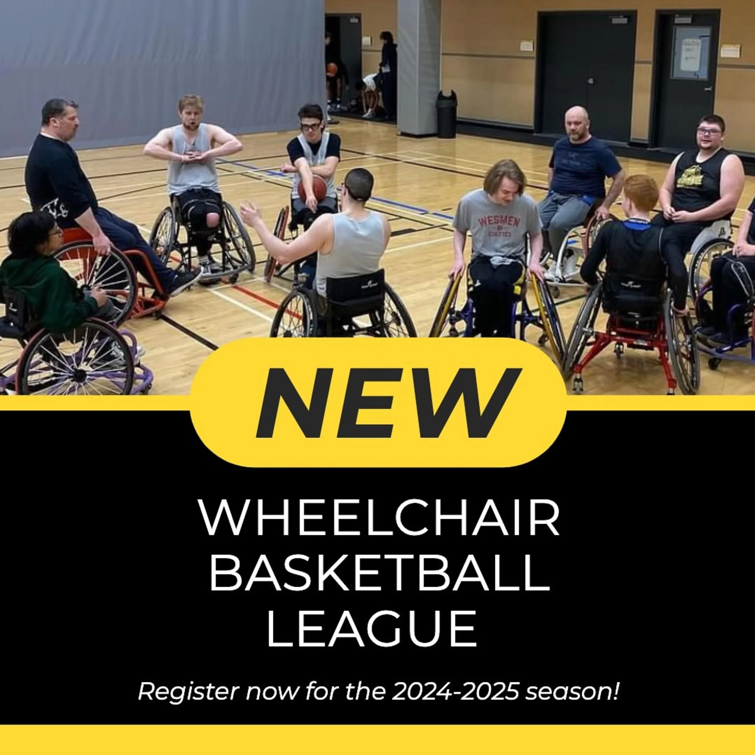 The poster reads NEW, wheelchair basketball league and shows a circle of wheelchair basketball players warming up together in the gym on the court